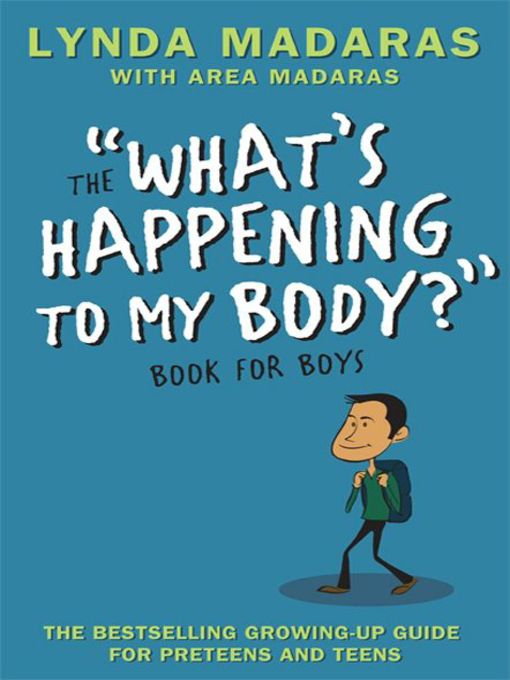Title details for The "What's Happening to My Body?" Book for Boys by Lynda Madaras - Wait list